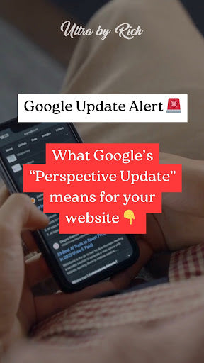 Harnessing Google’s Perspective Update: Elevate Your Content Strategy with UltraByRich Consulting Group