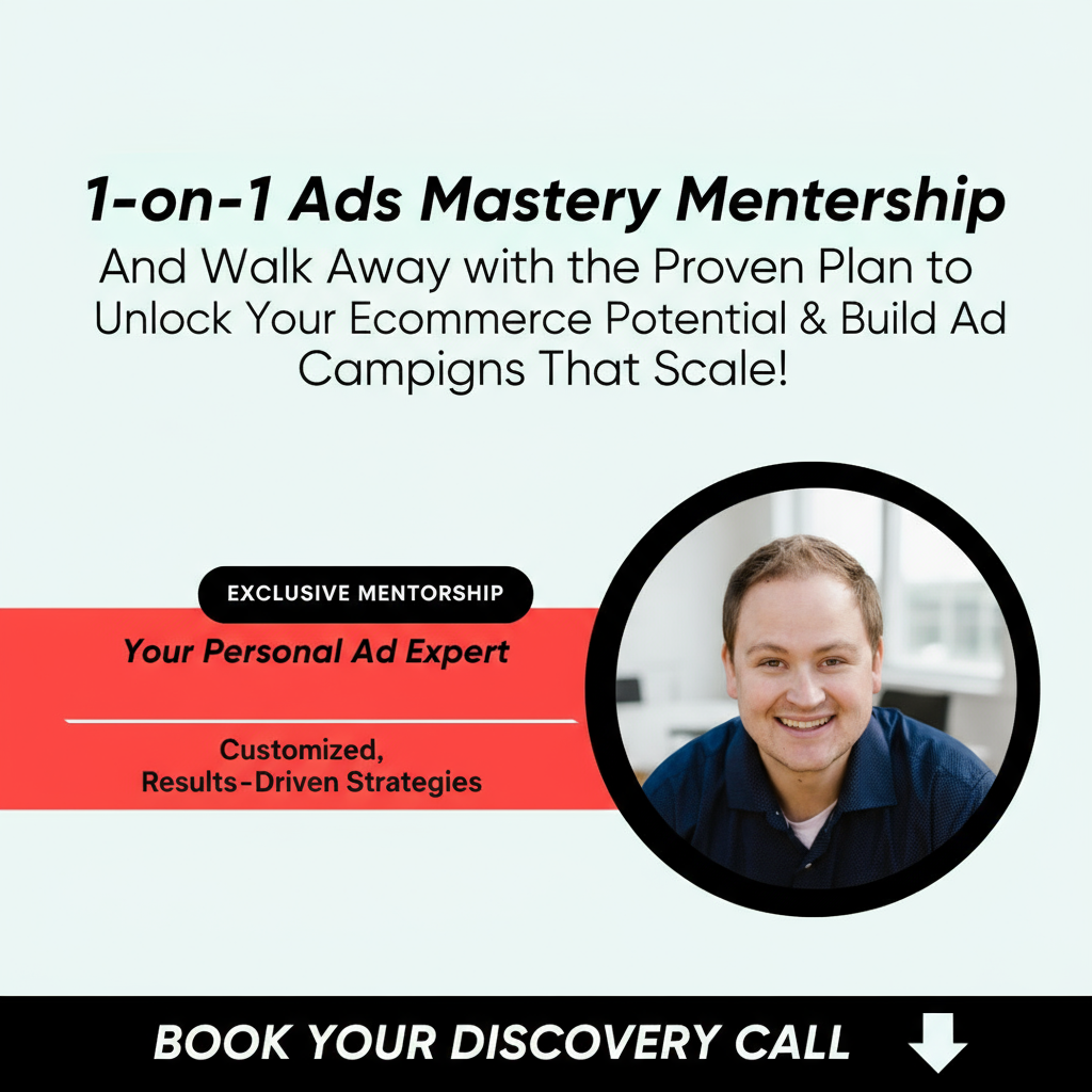 Ecommerce 1-on-1 Ads Mastery Mentorship