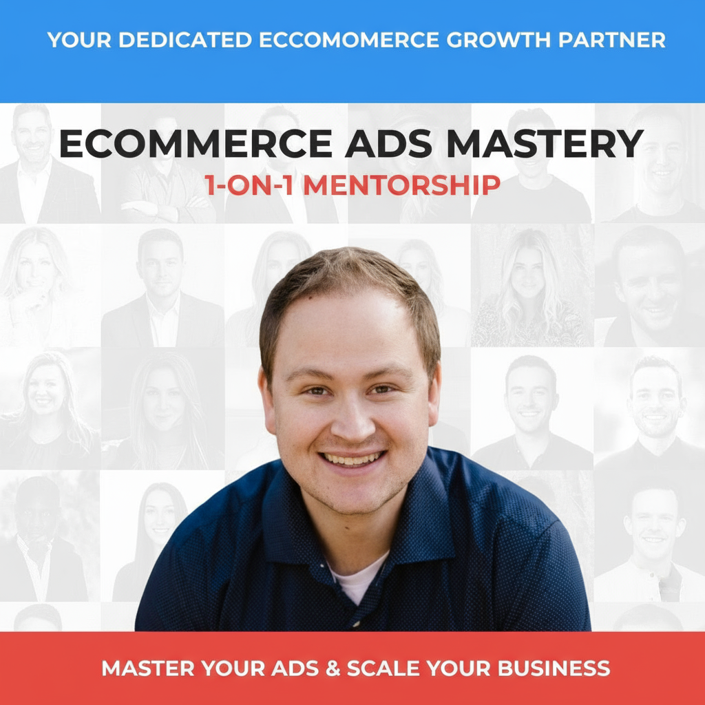 Ecommerce 1-on-1 Ads Mastery Mentorship
