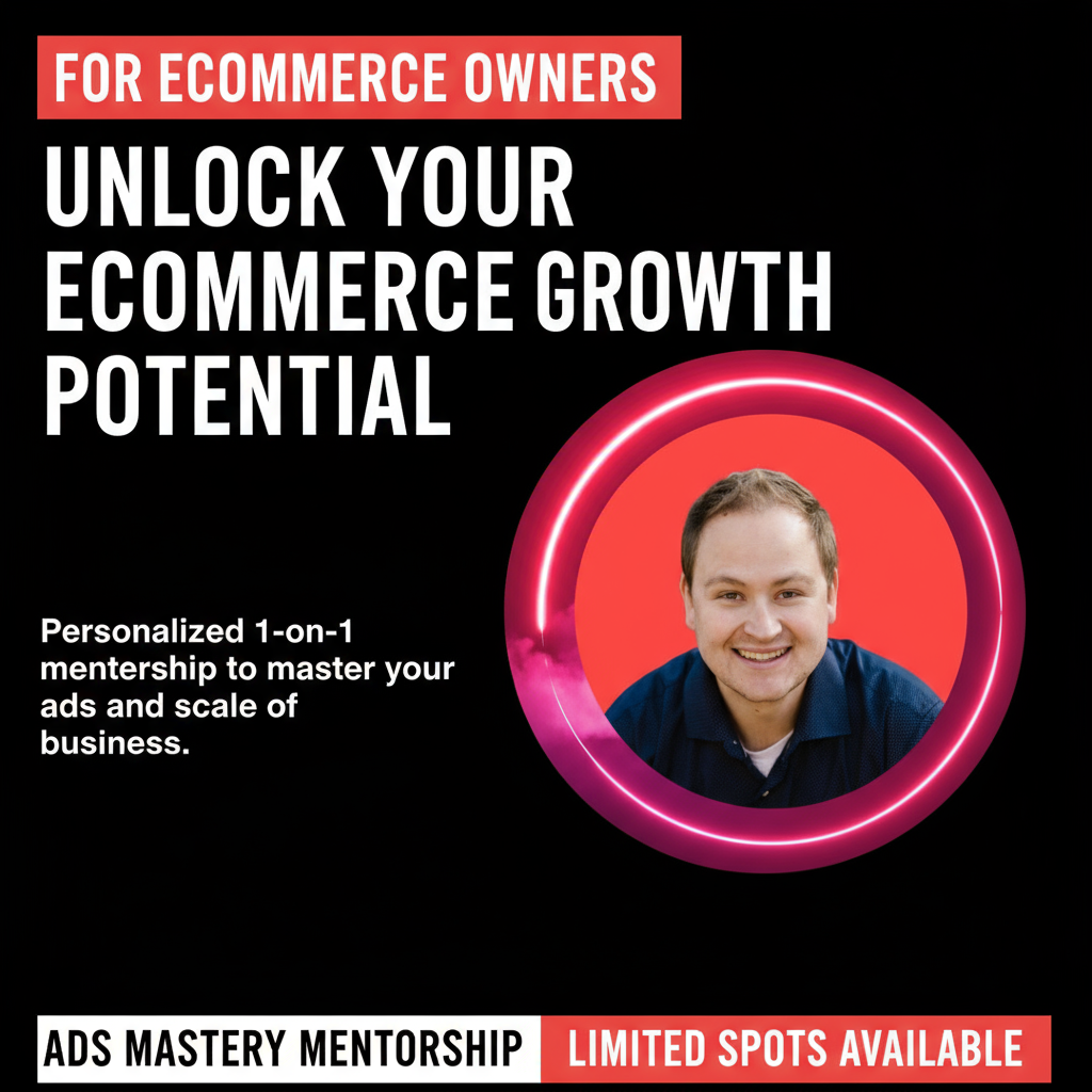 Ecommerce 1-on-1 Ads Mastery Mentorship